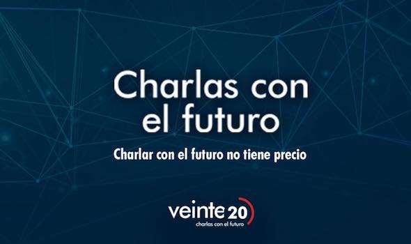 Ciclo Veinte20 - Charlas con Futuro